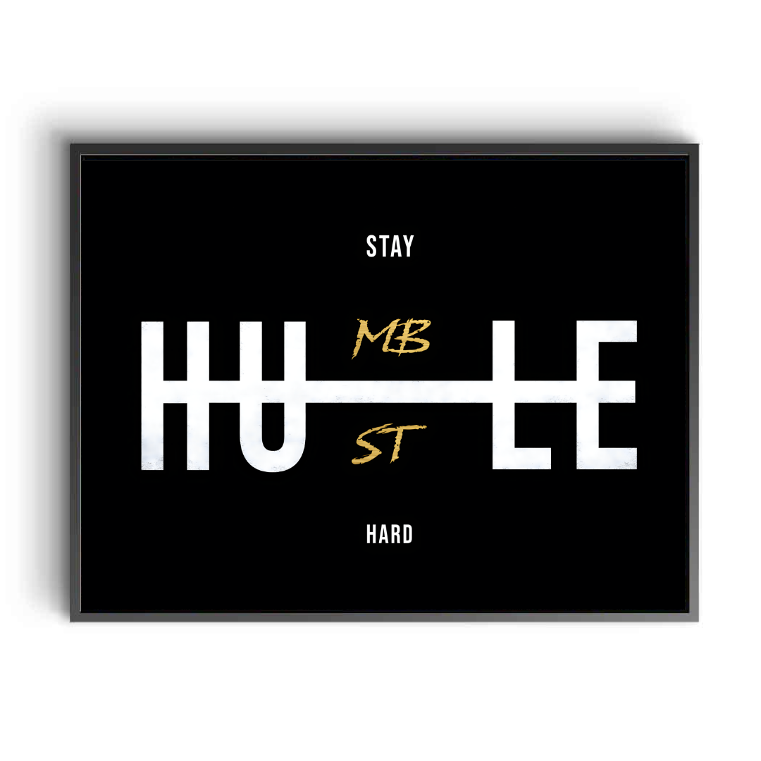 STAY HUMBLE, HUSTLE HARD